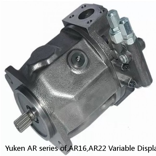 Yuken AR series of AR16,AR22 Variable Displacement hydraulic piston pump